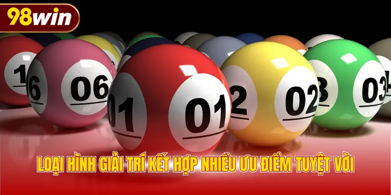 Loại hình giải trí kết hợp nhiều ưu điểm tuyệt vời